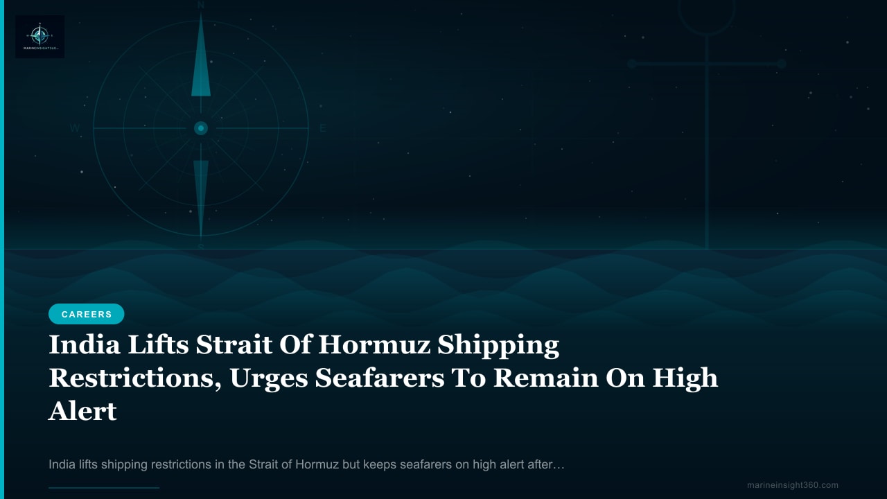 India Lifts Strait Of Hormuz Shipping Restrictions, Urges Seafarers To Remain On High Alert